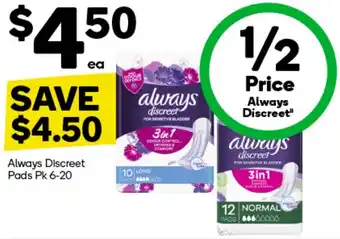 Woolworths Always Discreet Pads Pk 6-20 offer
