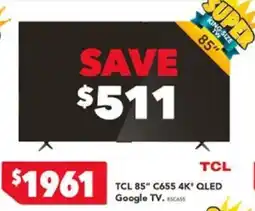Harvey Norman TCL 85" C655 4K* QLED Google TV offer