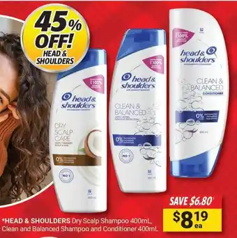 Cincotta Chemist HEAD & SHOULDERS Dry Scalp Shampoo 400mL, Clean and Balanced Shampoo and Conditioner 400mL offer