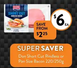 Don Short Cut Rindless or Pan Size Bacon 220/250g