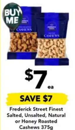 Drakes Frederick Street Finest Salted, Unsalted, Natural or Honey Roasted Cashews 375g offer