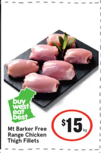 IGA Mt Barker Free Range Chicken Thigh Fillets per kg offer