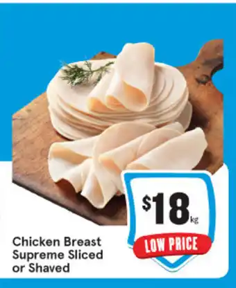 IGA Chicken Breast Supreme Sliced or Shaved per kg offer