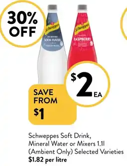 Foodworks Schweppes Soft Drink, Mineral Water or Mixers 1.1L Selected Varieties offer
