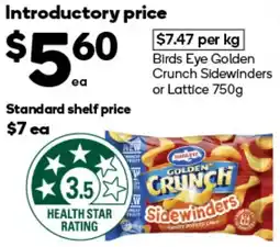 Woolworths Birds Eye Golden Crunch Sidewinders or Lattice 750g offer