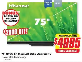 Hisense 75" U90G 8K Mini LED ULED Android TV