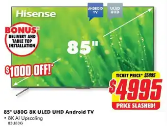 Hisense 85" U80G ULED UHD Android TV