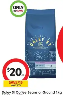 Coles Daley St Coffee Beans or Ground 1kg offer