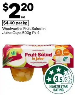 Woolworths Woolworths Fruit Salad In Juice Cups 500g Pk 4 offer