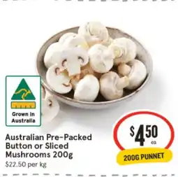 IGA Australian Pre-Packed ' Button or Sliced Mushrooms 200g offer
