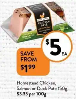 Foodworks Homestead Chicken, Salmon or Duck Pate 150g offer