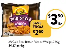 Foodworks McCain Beer Batter Fries or Wedges 750g offer