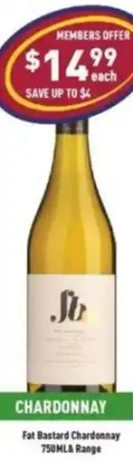 Liquor Legends Fat Bastard Chardonnay 750ML& Range offer