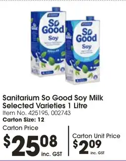 Campbells Wholesale Sanitarium So Good Soy Milk Selected Varieties 1 Litre Item No. 425195, 002743 Carton Size: 12 Carton Price offer