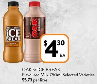 Foodworks OAK or ICE BREAK Flavoured Milk 750ml offer