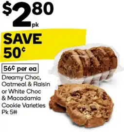 Woolworths Dreamy Choc, Oatmeal & Raisin or White Choc & Macadamia Cookie Varieties Pk 5 offer