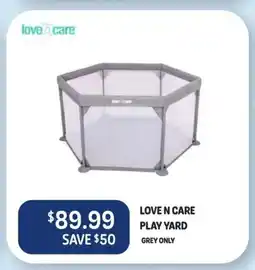 Baby Kingdom LOVE N CARE PLAY YARD GREY ONLY offer