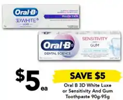 Drakes Oral B 3D White Luxe or Sensitivity And Gum Toothpaste 90g-95g offer