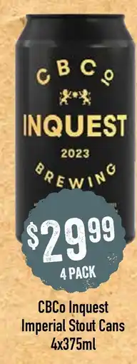 Spudshed CBCo Inquest Imperial Stout Cans 4x375ml offer
