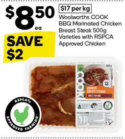Woolworths Woolworths COOK BBQ Marinated Chicken Breast Steak 500g Varieties with RSPCA Approved Chicken offer
