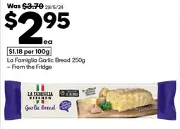 Woolworths La Famiglia Garlic Bread 250g offer