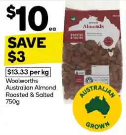 Woolworths Woolworths Australian Almond Roasted & Salted 750g offer