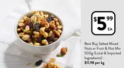 Foodworks Best Buy Salted Mixed Nuts or Fruit & Nut Mix 500g offer