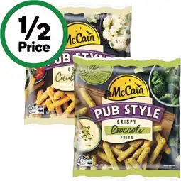 Woolworths McCain Pub Style Crispy Broccoli or Cauliflower Fries 500g offer