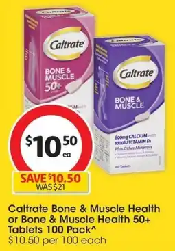 Coles Caltrate Bone & Muscle Health or Bone & Muscle Health 50+ Tablets 100 Pack offer