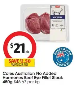 Coles Coles Australian No Added Hormones Beef Eye Fillet Steak offer