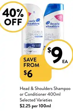 Foodworks Head & Shoulders Shampoo or Conditioner Selected Varieties offer