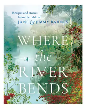 Where the river bends recipes and stories from the table