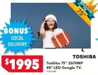 Harvey Norman Toshiba 75“ Z670MP 4K' LED Google TV. offer