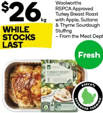 Woolworths Woolworths RSPCA Approved Turkey Breast Roast with Apple, Sultana & Thyme Sourdough Stuffing offer