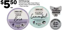 Woolworths Thomas Dux Triple Cream Brie or Double Cream Camembert offer