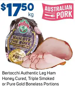 Foodland Bertocchi Authentic Leg Ham Honey Cured, Triple Smoked or Pure Gold Boneless Portions offer