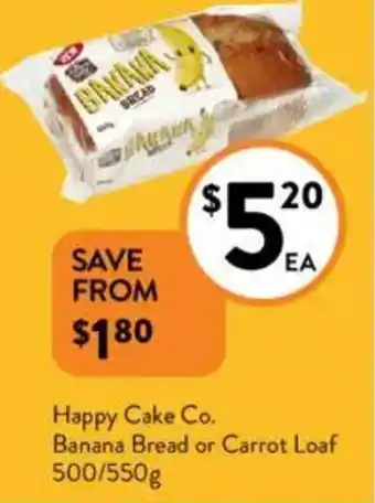 Foodworks Happy Cake Co. Banana Bread or Carrot Loaf offer