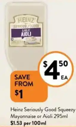Foodworks Heinz Seriously Good Squeezy Mayonnaise or Aioli offer
