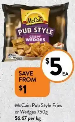 Foodworks McCain Pub Style Fries or Wedges offer