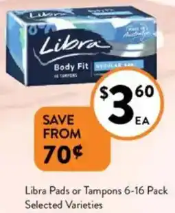 Foodworks Libra Pads or Tampons offer