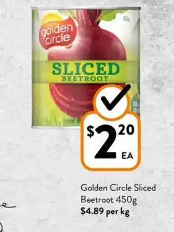 Foodworks Golden Circle Sliced Beetroot offer