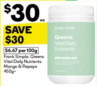 Woolworths Frank Simple. Greens Vital Daily Nutrients Mango & Papaya offer