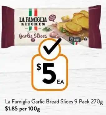 Foodworks La Famiglia Garlic Bread Slices offer