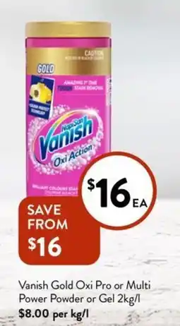 Foodworks Vanish Gold Oxi Pro or Multi Power Powder or Gel offer