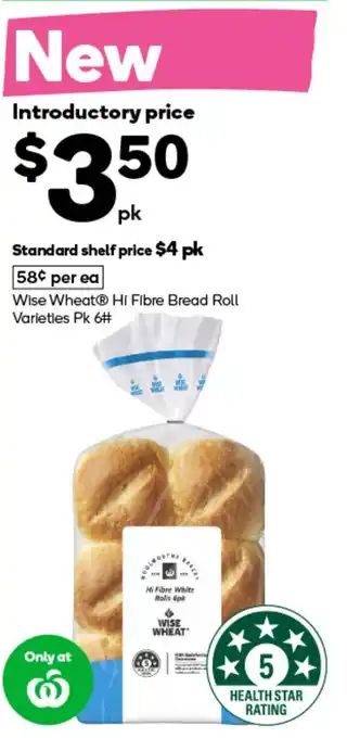 Woolworths Wise Wheat Hi Fibre Bread Roll Varieties offer