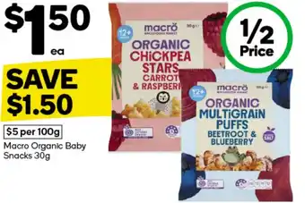 Woolworths Macro organic baby $5 per 100g Macro Organic Baby Snacks 30g offer