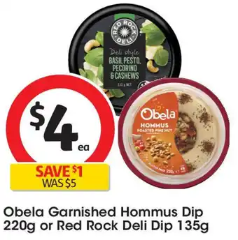 Coles Obela garnished hommus dip 220g or red rock deli dip 135g offer