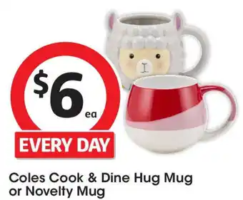 Coles Coles cook & dine hug mug or novelty mug offer