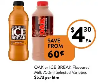 Foodworks OAK or ICE BREAK Flavoured Milk offer