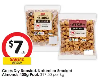 Coles Coles Dry Roasted, Natural or Smoked Almonds offer